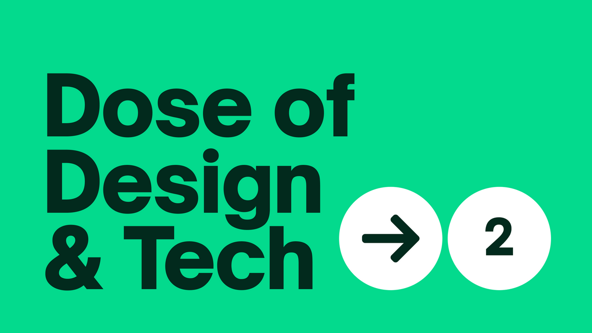 Dose of Design & Tech #02